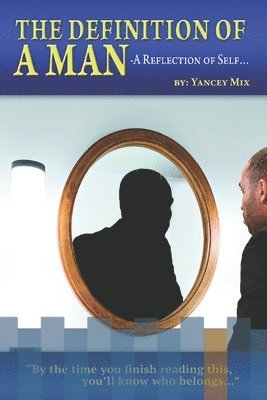 The Definition of a Man: A Reflection of Self 1