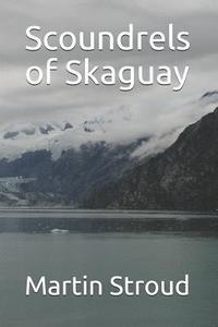 bokomslag Scoundrels of Skaguay