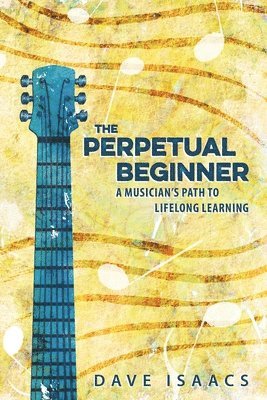 bokomslag The Perpetual Beginner