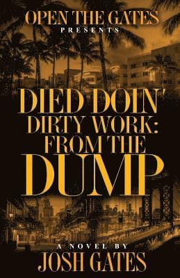 Josh Gates - Died Doin' Dirty Work, Häftad