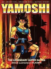 bokomslag Yamoshi - The Legendary Super Saiyan
