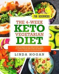 bokomslag The 4-Week Keto Vegetarian Diet for Beginners