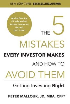 The 5 Mistakes Every Investor Makes and How to Avoid Them: Getting Investing Right 1