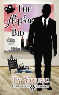 bokomslag The Alpha Bid: Distinguished Gentlemen Series