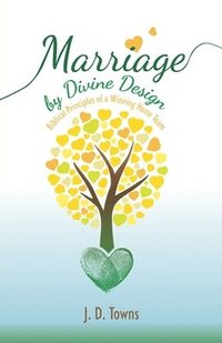 bokomslag Marriage by Divine Design: Biblical Principles of a Winning Home Team