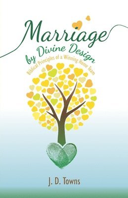 Marriage by Divine Design: Biblical Principles of a Winning Home Team 1