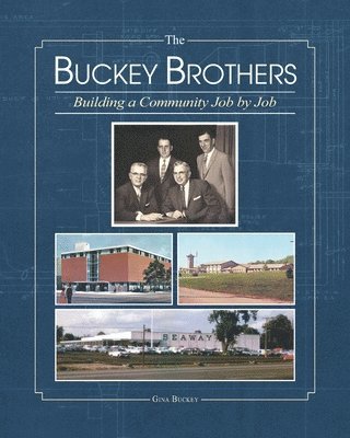 Gina Buckey - The Buckey Brothers: Building a Community Job by Job, Häftad