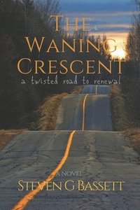 bokomslag The Waning Crescent: a twisted road to renewal