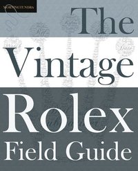 bokomslag The Vintage Rolex Field Guide