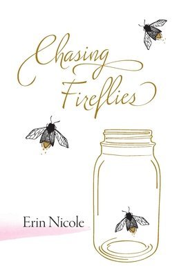 Erin Nicole - Chasing Fireflies, Häftad