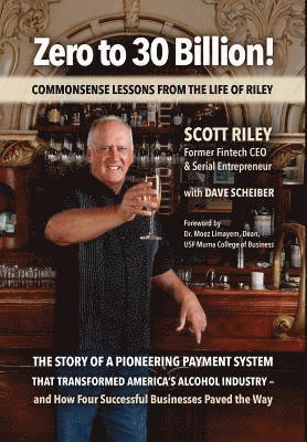Scott Riley, Dave Scheiber - Zero to 30 Billion!: Commonsense Lessons From the Life of Riley, Inbunden