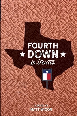 Matt Wixon - Fourth Down in Texas, Häftad