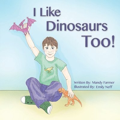 I Like Dinosaurs Too! 1