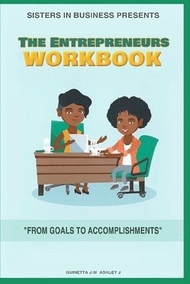 Sisters in Business Presents: The Entrepreneur's Workbook 1