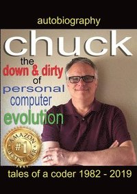 bokomslag Chuck - the down and dirty of personal computer evolution