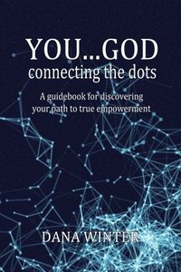 bokomslag You... God: Connecting the Dots