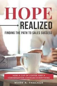 bokomslag Hope Realized: Finding the Path to Sales Success