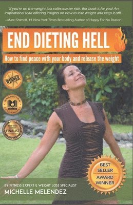 bokomslag End Dieting Hell: How to find peace with your body and release the weight