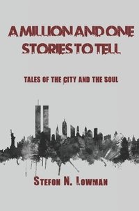 bokomslag A Million And One Stories To Tell: Tales Of The City And The Soul
