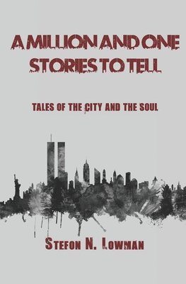 A Million And One Stories To Tell: Tales Of The City And The Soul 1
