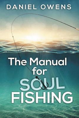 bokomslag The Manual for Soul Fishing