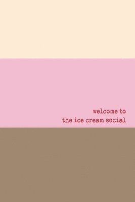 Welcome To The Ice Cream Social 1