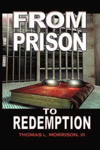 bokomslag From Prison to Redemption