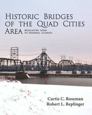 bokomslag Historic Bridges of the Quad Cities Area