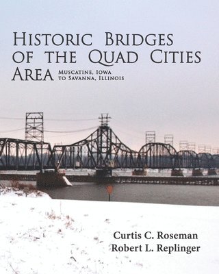 bokomslag Historic Bridges of the Quad Cities Area