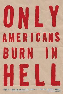 bokomslag Only Americans Burn in Hell