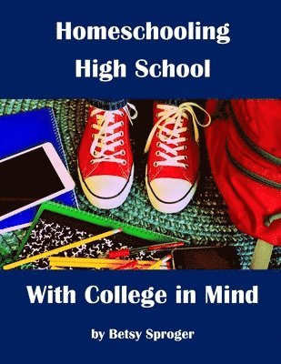 Homeschooling High School with College in Mind 1