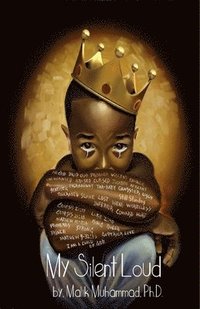 bokomslag My Silent Loud: The Voice Inside Every Little Black Boy