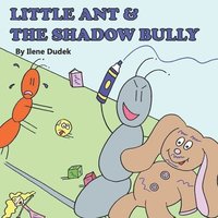 bokomslag Little Ant & the Shadow Bully