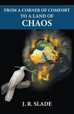 From a Corner of Comfort To a Land of Chaos