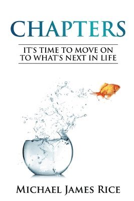 bokomslag Chapters: It's Time To Move On To What's Next In Life