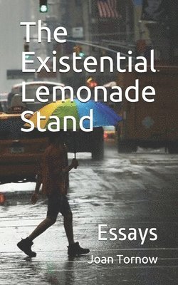 Joan Tornow - The Existential Lemonade Stand: Essays, Häftad