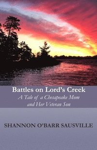 bokomslag Battles on Lord's Creek: A Tale of a Chesapeake Mom and Her Veteran Son