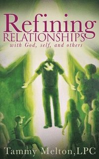bokomslag Refining Relationships: with God, self, and others