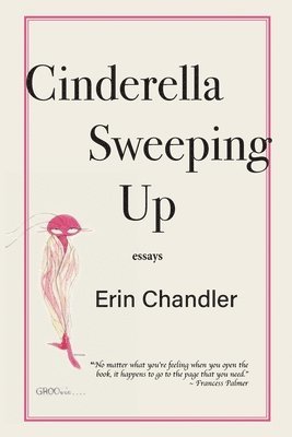 Erin Chandler - Cinderella Sweeping Up, Häftad