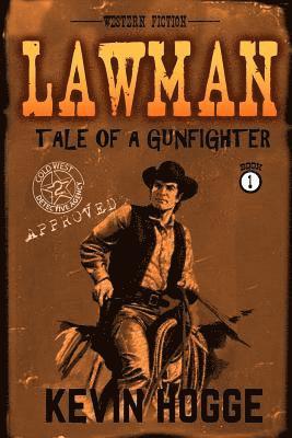 Kevin Hogge - Lawman: Book 1: Tale of a Gunfighter, Häftad