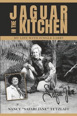 Jaguar in the Kitchen: My Life with Jungle Larry 1