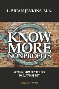 bokomslag Know More Nonprofits: Moving From Dependency To Sustainability