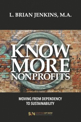 bokomslag Know More Nonprofits: Moving From Dependency To Sustainability