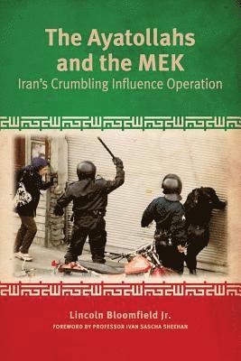 bokomslag The Ayatollahs and the MEK