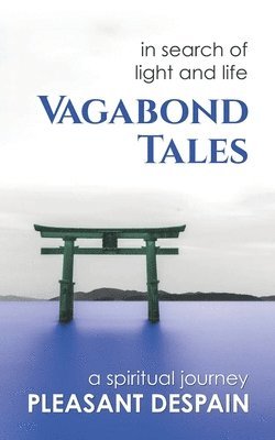 Vagabond Tales, In Search of Light and Life 1