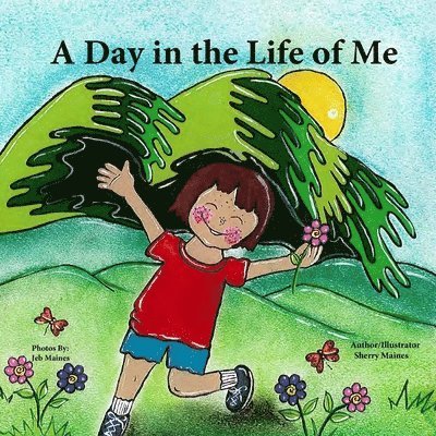 Sherry a. Maines, Sherry A Maines - A Day in the Life of Me!, Häftad