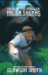 bokomslag Tales of The Smuggler Yalen Shenks: An Aelorad Anthology