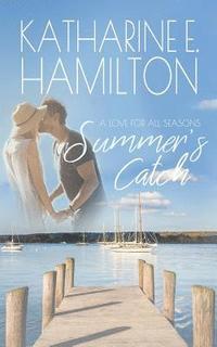 bokomslag Summer's Catch: A Love for All Seasons Series