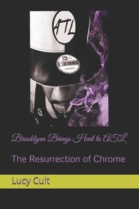 bokomslag Brooklynn Brings Heat to ATL: The Resurrection of Chrome