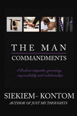 bokomslag The Man Commandments: A book on etiquette, grooming, responsibility and relationships